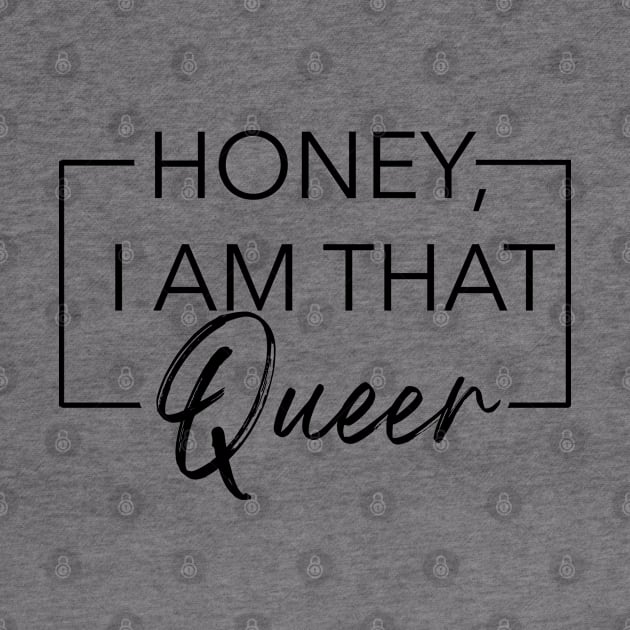 Honey, I am that Queer by Southern Queeries Podcast